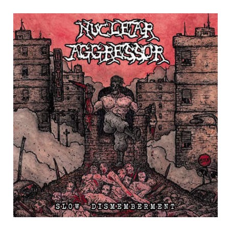 Nuclear Aggressor ‎– Slow Dismemberment