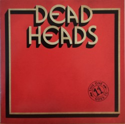 Deadheads – This One Goes To 11