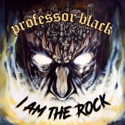 Professor Black – I Am The Rock