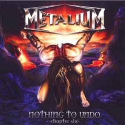 Metalium ‎– Nothing To Undo...