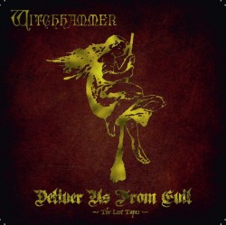 Witchhammer ‎– Deliver Us from Evil - Lost Tapes