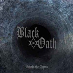 Black Oath ‎– Behold The Abyss
