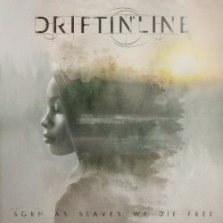 Driftin'Line ‎– Born as Slaves We die Free