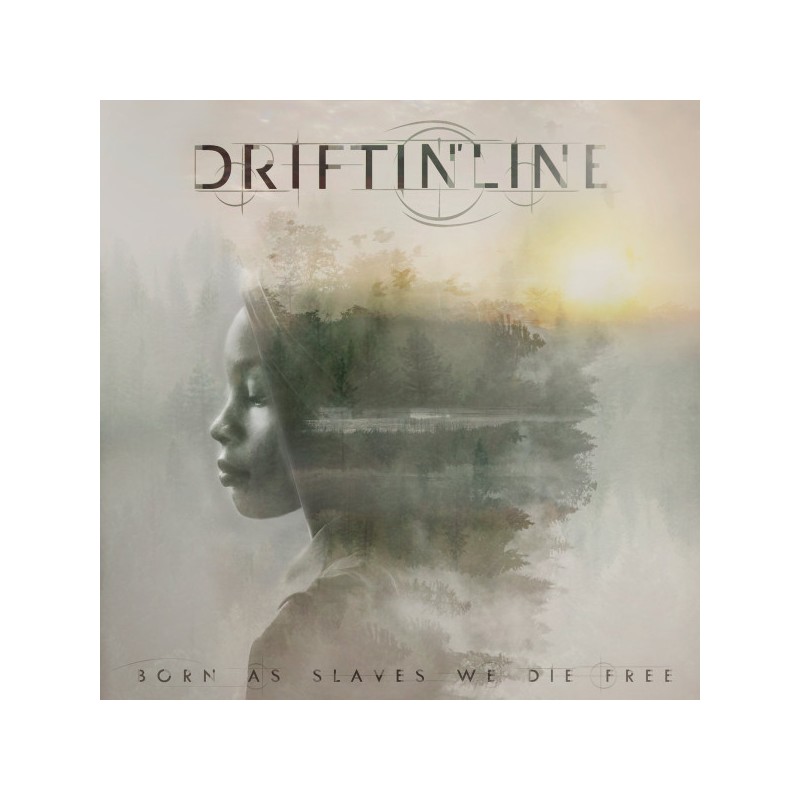 Driftin'Line ‎– Born as Slaves We die Free