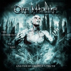One Machine ‎– The Distortion Of Lies And The Overdriven Truth