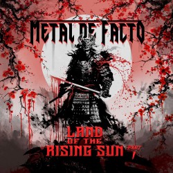 METAL DE FACTO - Land Of The Rising Sun - Part I
