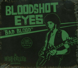 Bloodshot Eyes – Bad Blood