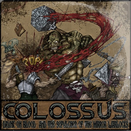 COLOSSUS - Drunk on blood – and the sepulcher of...