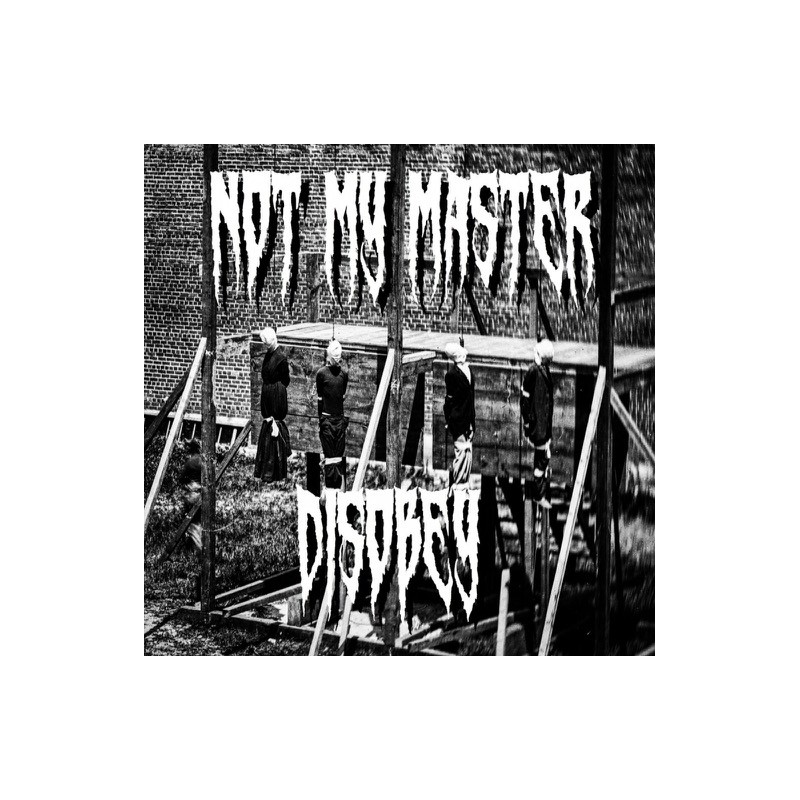 NOT MY MASTER - Disobey
